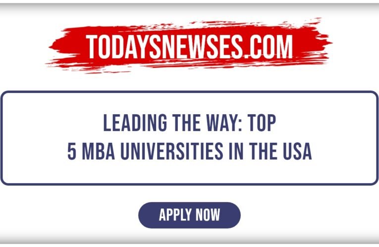 Leading the Way: Top 5 MBA Universities in the USA