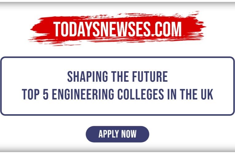 Shaping the Future: Top 5 Engineering Colleges in the UK