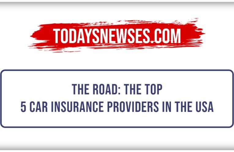Navigating the Road: The Top 5 Car Insurance Providers in the USA