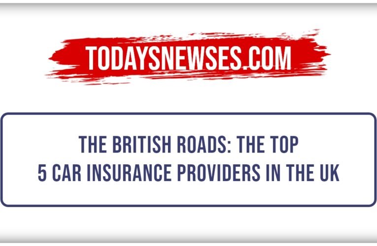 Navigating the British Roads: The Top 5 Car Insurance Providers in the UK